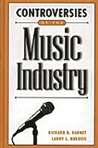 9780313310942: Controversies of the Music Industry: (Contemporary Controversies)