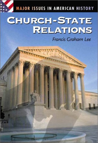 Stock image for Church-State Relations: (Major Issues in American History) for sale by POQUETTE'S BOOKS