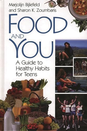 9780313311086: Food and You: A Guide to Healthy Habits for Teens