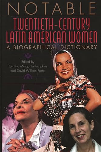 Stock image for Notable Twentieth-Century Latin American Women : A Biographical Dictionary for sale by Better World Books: West