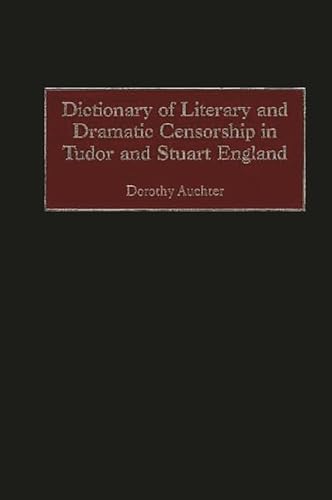 Beispielbild fr Dictionary of Literary and Dramatic Censorship in Tudor and Stuart England: zum Verkauf von suffolkbooks