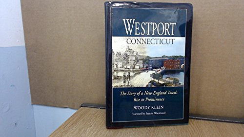 9780313311260: Westport, Connecticut: The Story of a New England Town's Rise to Prominence