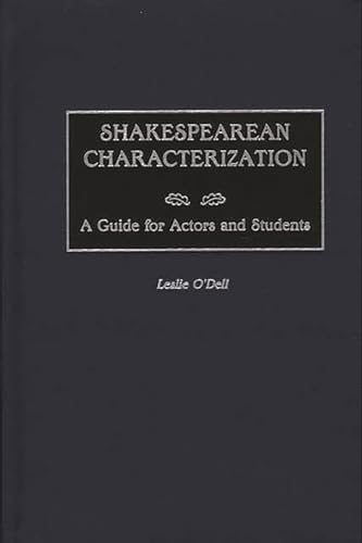 Stock image for Shakespearean Characterization : A Guide for Actors and Students for sale by Better World Books