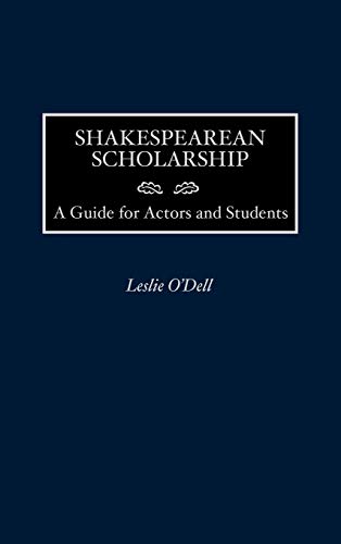 Stock image for Shakespearean Scholarship: A Guide for Actors and Students for sale by suffolkbooks