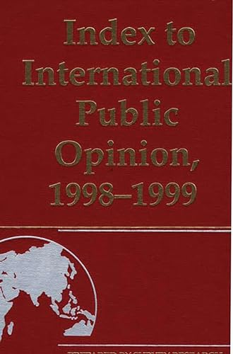 Imagen de archivo de Index to International Public Opinion, 1998-1999 a la venta por Ria Christie Collections