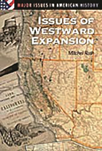 Imagen de archivo de Issues of Westward Expansion a la venta por Better World Books