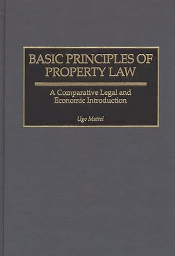 Beispielbild fr Basic Principles of Property Law: A Comparative Legal and Economic Introduction (Contributions in Legal Studies): 93 zum Verkauf von WorldofBooks