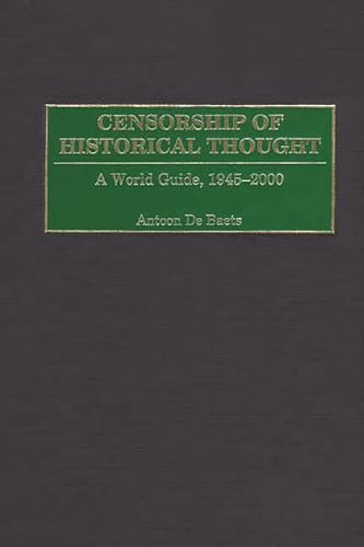 9780313311932: Censorship Of Historical Thought