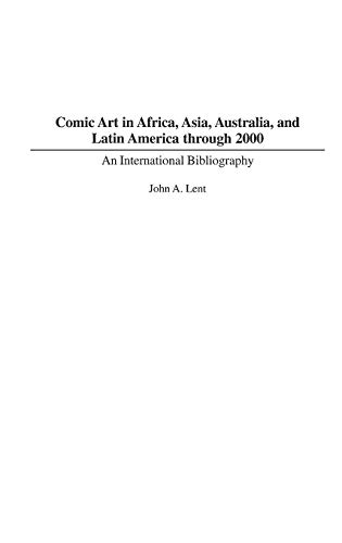 Beispielbild fr Comic Art in Africa, Asia, Australia, and Latin America Through 2000 : An International Bibliography zum Verkauf von Better World Books