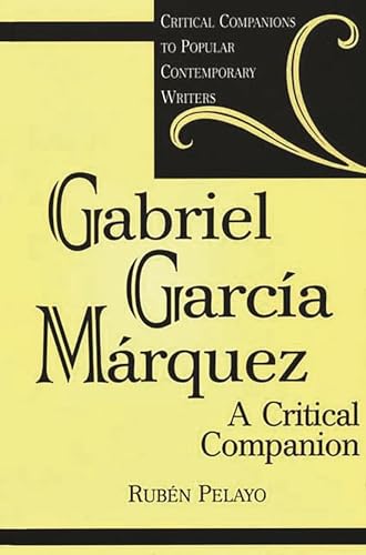 Beispielbild fr Gabriel Garca Mrquez : A Critical Companion zum Verkauf von Better World Books