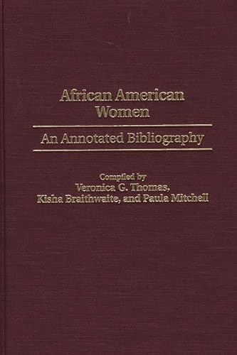 9780313312632: African American Women: An Annotated Bibliography: 42 (Bibliographies and Indexes in Afro-American and African Studies)