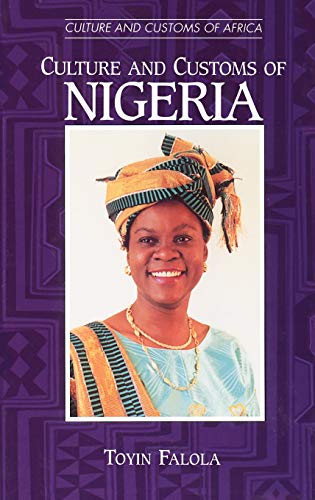 Stock image for Culture and Customs of Nigeria (Cultures and Customs of the World) for sale by SecondSale
