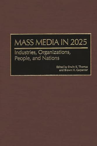 Beispielbild fr Mass Media in 2025: Industries, Organizations, People, and Nations zum Verkauf von Libris Hardback Book Shop