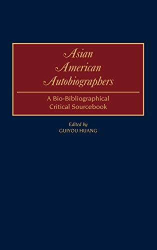 Imagen de archivo de Asian American Autobiographers: A Bio-Bibliographical Critical Sourcebook [Hardcover] Huang, Guiyou a la venta por Broad Street Books
