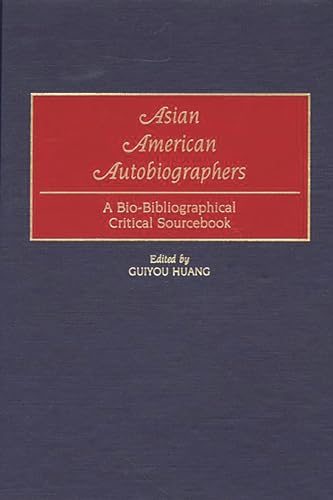 Stock image for Asian American Autobiographers: A Bio-Bibliographical Critical Sourcebook for sale by Lucky's Textbooks
