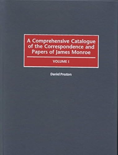 Imagen de archivo de Comprehensive Catalogue of the Correspondence and Papers of James Monroe (two volumes). a la venta por Grendel Books, ABAA/ILAB