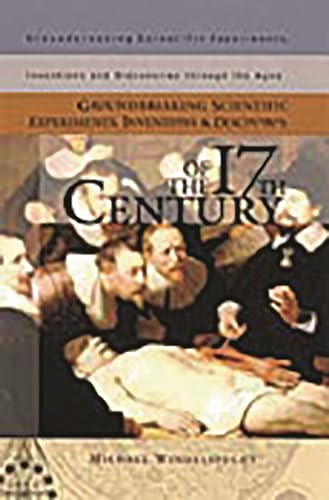 Beispielbild fr Groundbreaking Scientific Experiments, Inventions, and Discoveries of the 17th Century zum Verkauf von Better World Books