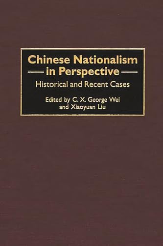 Beispielbild fr Chinese Nationalism in Perspective: Historical and Recent Cases (Contributions to the Study of World History, 91) zum Verkauf von suffolkbooks