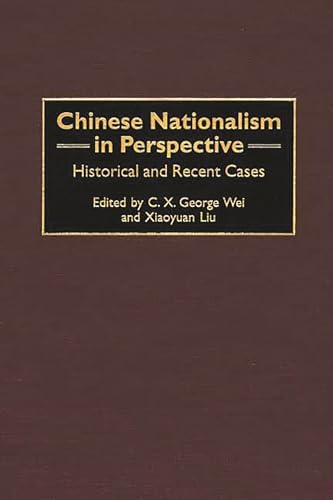 Imagen de archivo de Chinese Nationalism in Perspective: Historical and Recent Cases (Contributions to the Study of World History, 91) a la venta por suffolkbooks