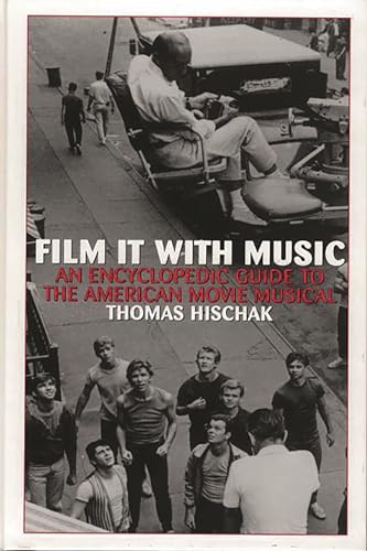 Stock image for Film It with Music : An Encyclopedic Guide to the American Movie Musical for sale by Better World Books