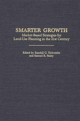 Beispielbild fr Smarter Growth: Market-based Strategies for Land-use Planning in the 21st Century (Contributions in Economics & Economic History): 224 (Little Books for Busy Moms) zum Verkauf von WorldofBooks