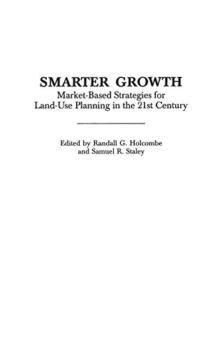 Imagen de archivo de Smarter Growth: Market-based Strategies for Land-use Planning in the 21st Century (Contributions in Economics & Economic History): 224 (Little Books for Busy Moms) a la venta por WorldofBooks