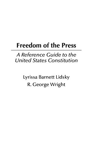 Imagen de archivo de Freedom of the Press : A Reference Guide to the United States Constitution a la venta por Better World Books Ltd