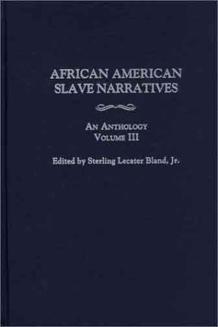 Beispielbild fr African American Slave Narratives: An Anthology, Volume III zum Verkauf von ThriftBooks-Atlanta