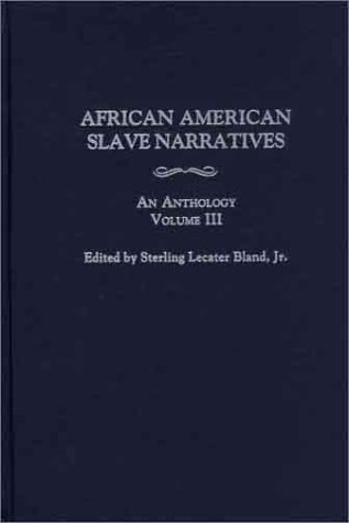 9780313317187: African American Slave Narratives: An Anthology, Volume III