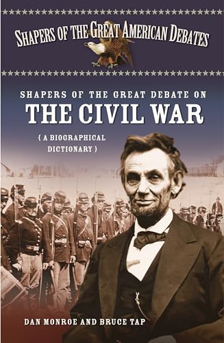 Stock image for Shapers of the Great Debate on the Civil War: A Biographical Dictionary for sale by ThriftBooks-Dallas