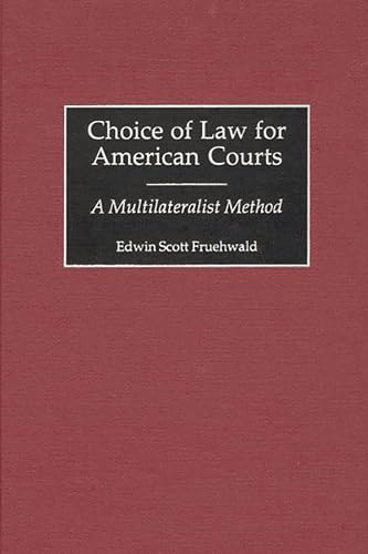 Beispielbild fr Choice of Law for American Courts: A Multilateralist Method zum Verkauf von Ria Christie Collections