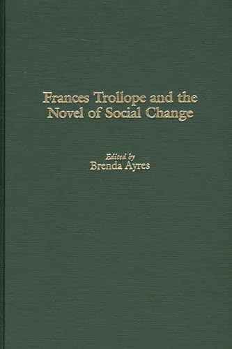 Imagen de archivo de Frances Trollope and the Novel of Social Change a la venta por ThriftBooks-Dallas