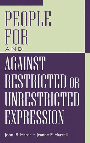 Beispielbild fr People for and Against Restricted or Unrestricted Expression zum Verkauf von Better World Books