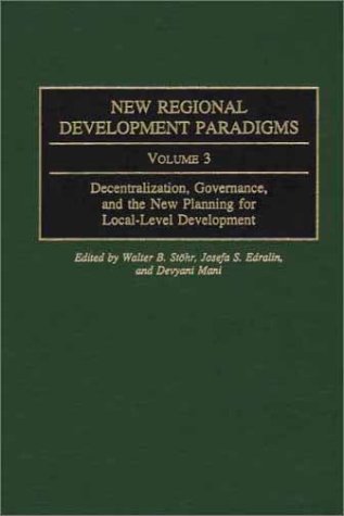 Stock image for New Regional Development Paradigms Vol. 3 : Decentralization, Governance, and the New Planning for Local-Level Development for sale by Better World Books: West