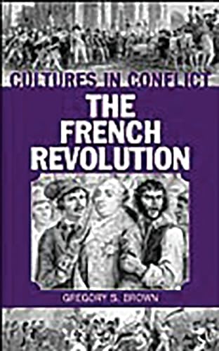9780313317897: Cultures in Conflict--The French Revolution (The Greenwood Press Cultures in Conflict Series)