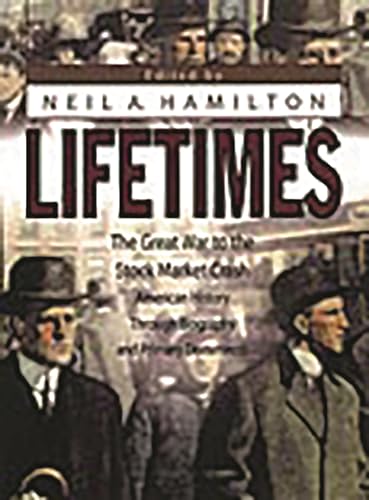 9780313317996: Lifetimes: The Great War to the Stock Market Crash--American History Through Biography and Primary Documents