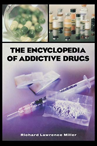9780313318078: The Encyclopedia of Addictive Drugs: A Reference Guide to Their History and Use