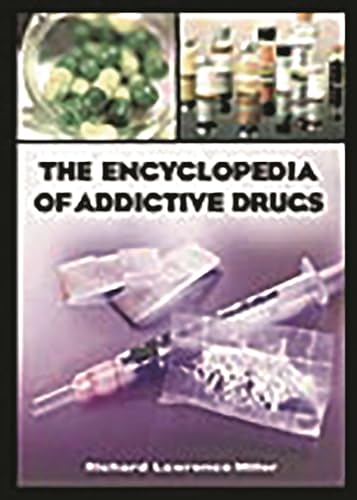 Stock image for The Encyclopedia of Addictive Drugs for sale by ThriftBooks-Dallas