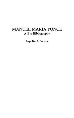 Imagen de archivo de Manuel Mara Ponce: A Bio-Bibliography (Bio-Bibliographies in Music) a la venta por dsmbooks