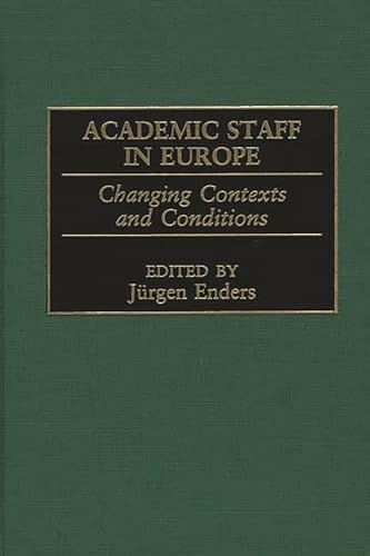 Stock image for Academic Staff in Europe: Changing Contexts and Conditions (Studies in Higher Education) for sale by suffolkbooks