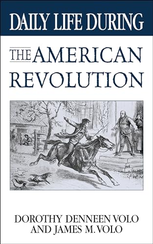 Imagen de archivo de Daily Life During the American Revolution a la venta por Better World Books: West