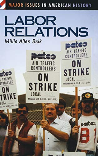 9780313318641: Labor Relations (Major Issues in American History)