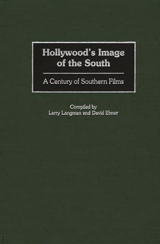 Imagen de archivo de Hollywood's Image of the South : A Century of Southern Films a la venta por Better World Books