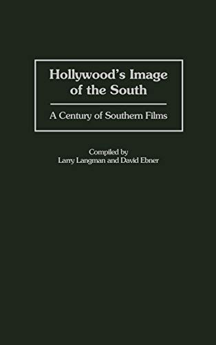 9780313318863: Hollywood's Image of the South: A Century of Southern Films (Bibliographies and Indexes in the Performing Arts)