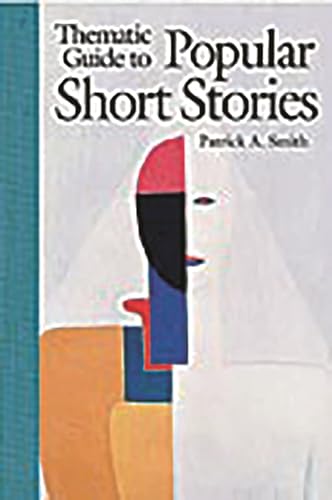 Imagen de archivo de Thematic Guide to Popular Short Stories: a la venta por Open Books