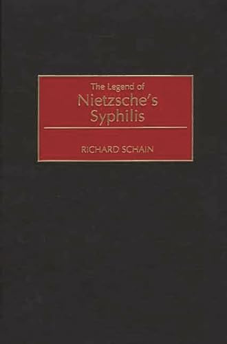 Stock image for The Legend of Nietzsche's Syphilis: (Contributions in Medical Studies) for sale by MusicMagpie