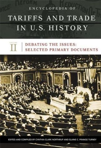 Stock image for Tariffs and Trade in U. S. History--An Encyclopedia Vol. 2 : Debating the Issues--Selected Primary Documents for sale by Better World Books: West