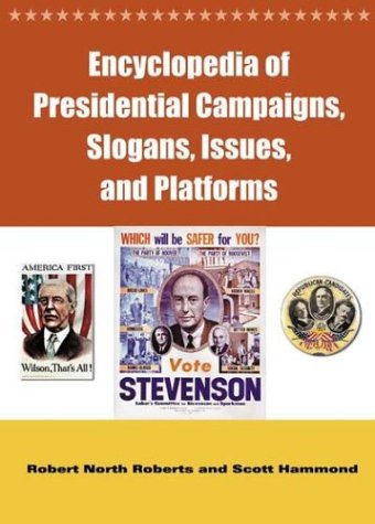 Beispielbild fr Encyclopedia of Presidential Campaigns, Slogans, Issues, and Platforms zum Verkauf von Better World Books