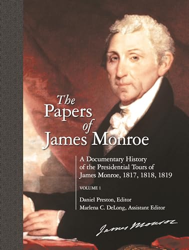 Beispielbild fr The Papers of James Monroe: A Documentary History of the Presidential Tours of James Monroe 1817-1819: Vol 1 zum Verkauf von Revaluation Books
