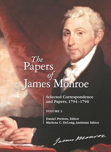 Imagen de archivo de The Papers of James Monroe, Volume 3: Selected Correspondence and Papers, 1794-1796 a la venta por Learnearly Books